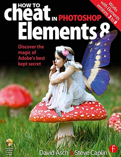 Stock image for How to Cheat in Photoshop Elements 8 : Discover the Magic of Adobe's Best Kept Secret for sale by Better World Books