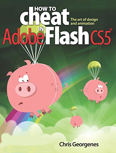 Beispielbild fr How to Cheat in Adobe Flash CS5: The Art of Design and Animation zum Verkauf von WorldofBooks