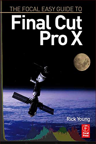 Stock image for The Focal Easy Guide to Final Cut Pro X for sale by WorldofBooks