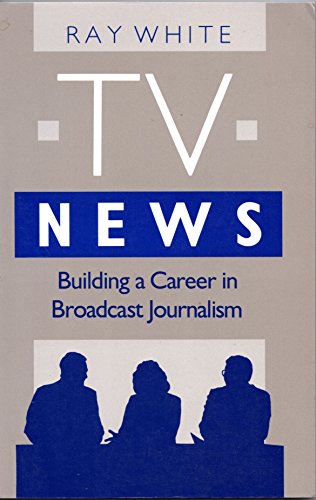 Imagen de archivo de TV News. Building a Career in Broadcast Journalism. a la venta por Antiquariat Bcherkeller