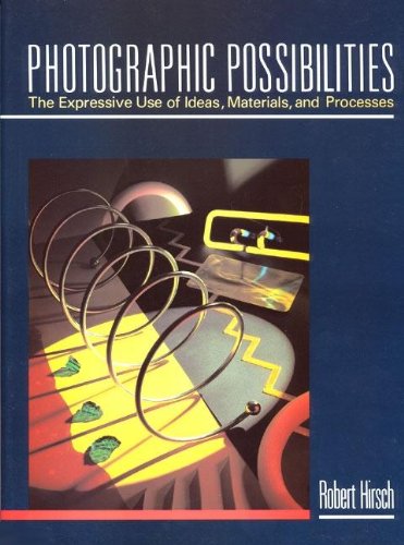 Imagen de archivo de Photographic Possibilities: The Expressive Use of Ideas, Materials and Processes a la venta por Rob the Book Man