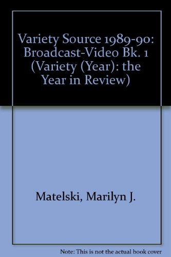 Stock image for Variety: Broadcast-Video 1989-1990/Sourcebook 1 (VARIETY (YEAR): THE YEAR IN REVIEW) (Bk. 1) for sale by Montclair Book Center