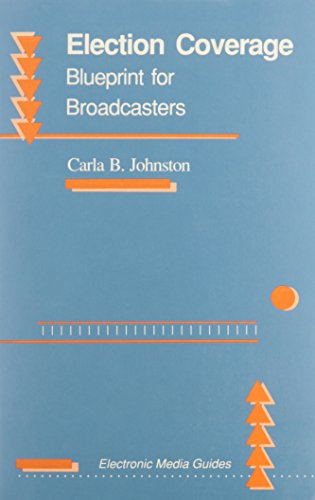 Stock image for Election Coverage:: Blueprint for Broadcasters (Electronic Media Guide Series) for sale by Gene The Book Peddler