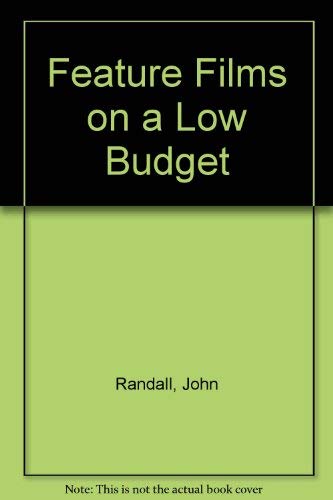 Feature Films on a Low Budget (9780240800974) by Randall, John