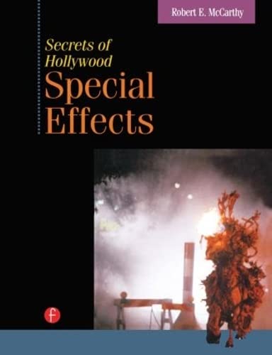 Secrets of Hollywood Special Effects (9780240801087) by McCarthy, Robert