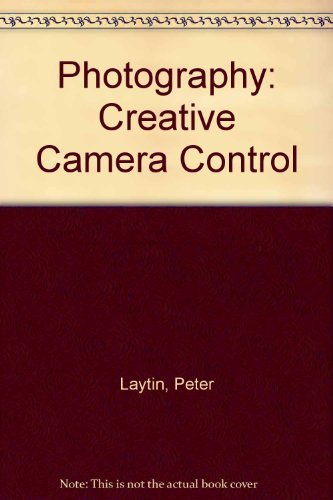 Beispielbild fr Photography: Creative Camera Control zum Verkauf von Wonder Book