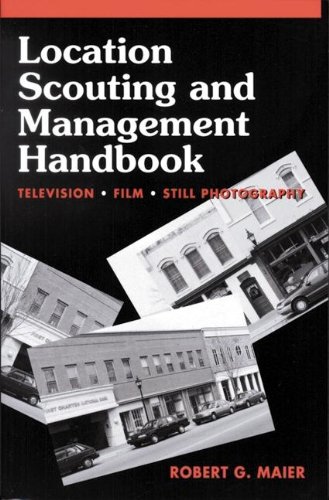 Stock image for Location Scouting and Management Handbook: Television, Film and Still Photography for sale by Irish Booksellers