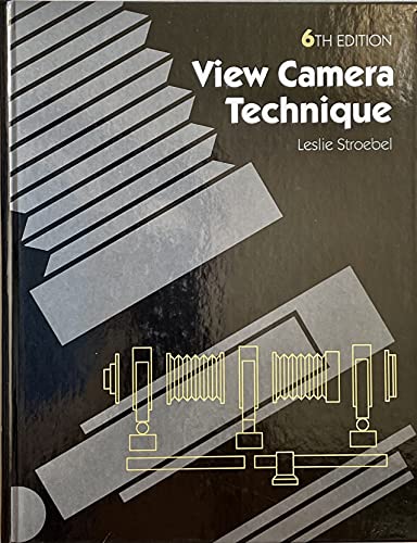 Beispielbild fr View Camera Technique, Sixth Edition zum Verkauf von St Vincent de Paul of Lane County