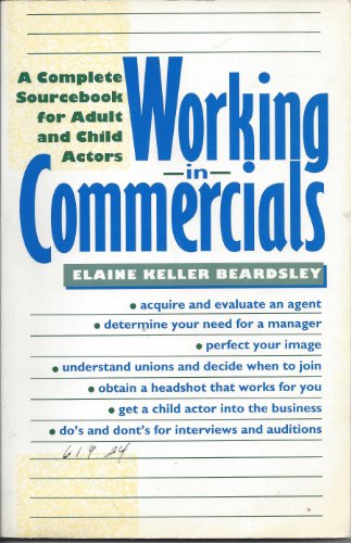Stock image for Working in Commercials : A Complete Sourcebook for Adult and Child Actors for sale by Better World Books