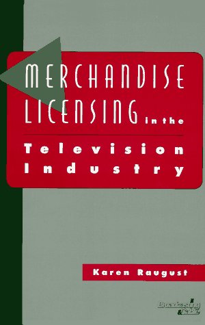 9780240802107: Merchandise Licensing in the Television Industry (Broadcasting & Cable Series)