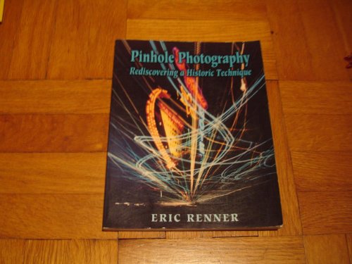 Stock image for Pinhole Photography : Rediscovering a Historic Technique for sale by Better World Books