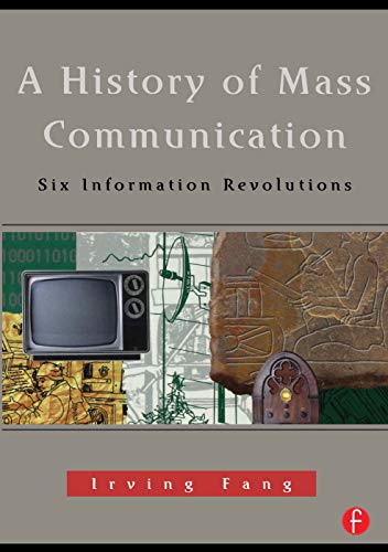 9780240802541: A History of Mass Communication: Six Information Revolutions