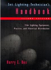 9780240802572: Set Lighting Technician's Handbook: Film Lighting Equipment, Practice, and Electrical Distribution