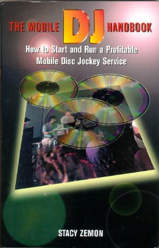 Stock image for The Mobile DJ Handbook: How to Start & Run a Profitable Mobile Disc Jockey Service for sale by Wonder Book