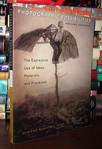 Beispielbild fr Photographic Possibilities : The Expressive Use of Ideas, Materials and Processes zum Verkauf von Better World Books