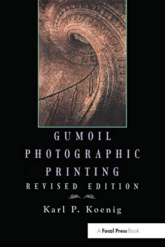 Beispielbild fr Gumoil Photographic Printing, Revised Edition zum Verkauf von WorldofBooks