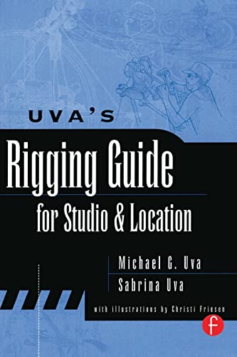 Beispielbild fr Uva's Rigging Guide for Studio and Location zum Verkauf von Revaluation Books