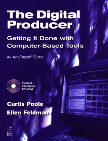 9780240803951: The Digital Producer: Getting It Done with Computer-Based Tools
