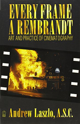 Stock image for Every Frame a Rembrandt : Art and Practice of Cinematography for sale by Better World Books