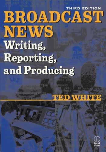 Imagen de archivo de Broadcast News Writing, Reporting, and Producing a la venta por Better World Books: West