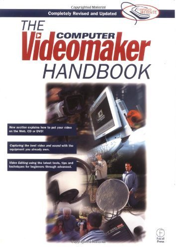 Beispielbild fr The Computer Videomaker Handbook, Second Edition: A Comprehensive Guide to Making Video zum Verkauf von Wonder Book