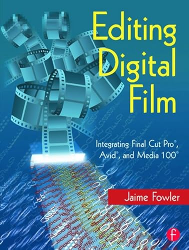 Stock image for Editing Digital Film: Integrating Final Cut Pro, Avid, and Media 100 for sale by Bingo Used Books