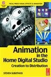 Imagen de archivo de Animation in the Home Digital Studio: Creation to Distribution (Focal Press Visual Effects and Animation Series) a la venta por HPB-Ruby