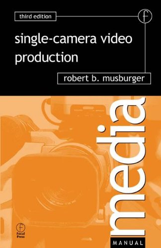 Beispielbild fr Single-Camera Video Production, Third Edition (Media Manuals) zum Verkauf von Books From California