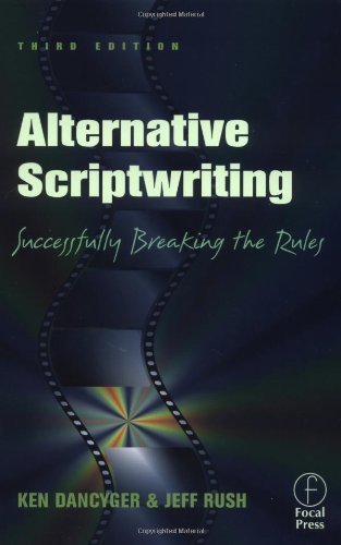 9780240804774: Alternative Scriptwriting: Successfully Breaking the Rules