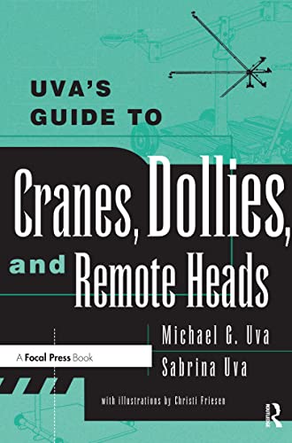 Beispielbild fr Uva's Guide To Cranes, Dollies, and Remote Heads zum Verkauf von WorldofBooks