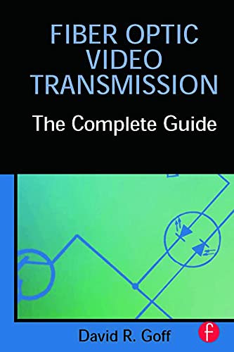 Imagen de archivo de Fiber Optic Video Transmission: The Complete Guide a la venta por Revaluation Books