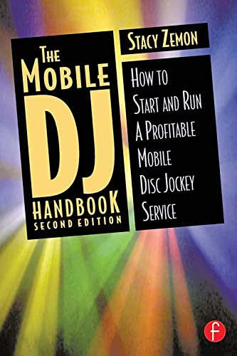 Imagen de archivo de The Mobile DJ Handbook, Second Edition: How to Start & Run a Profitable Mobile Disc Jockey Service a la venta por SecondSale