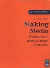Beispielbild fr Making Media : Foundations of Sound and Image Production zum Verkauf von Better World Books