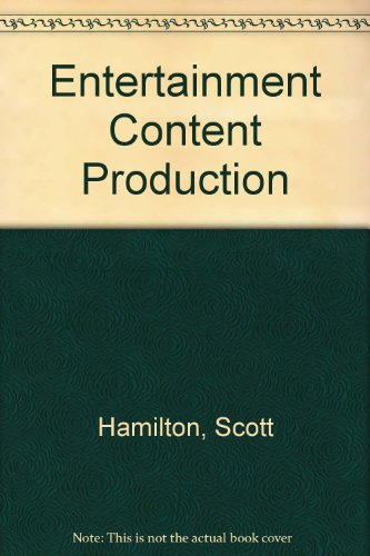 Entertainment Content Production (9780240805818) by Scott Hamilton