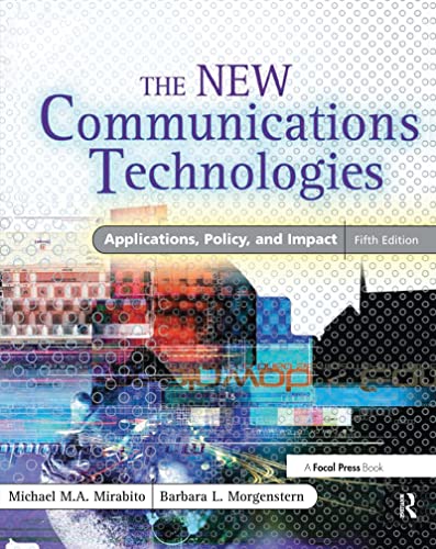 9780240805863: The New Communications Technologies: Applications, Policy, and Impact