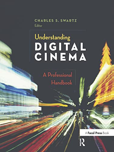 9780240806174: Understanding Digital Cinema: A Professional Handbook