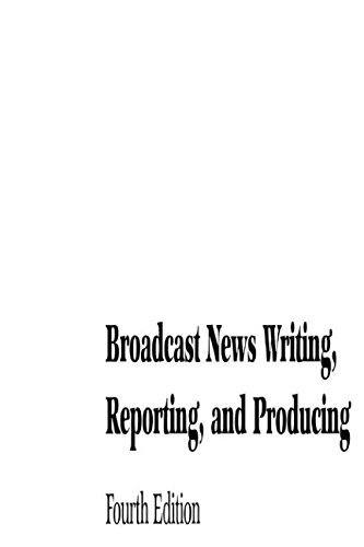 Stock image for Broadcast News Writing, Reporting, and Producing for sale by ThriftBooks-Dallas