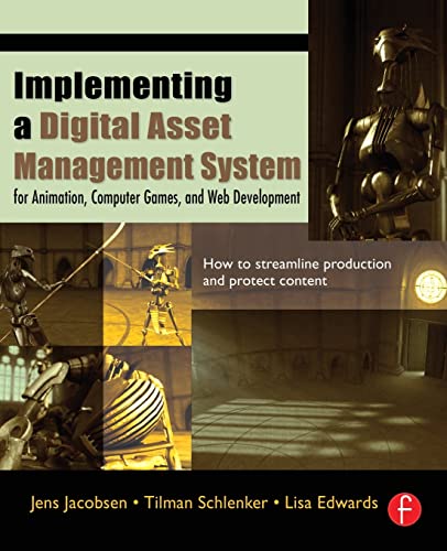 Beispielbild fr Implementing a Digital Asset Management System : For Animation, Computer Games, and Web Development zum Verkauf von Better World Books: West