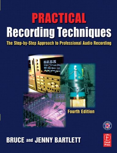 Practical Recording Techniques: The step-by-step approach to professional audio recording (9780240806853) by Bartlett, Bruce; Bartlett, Jenny