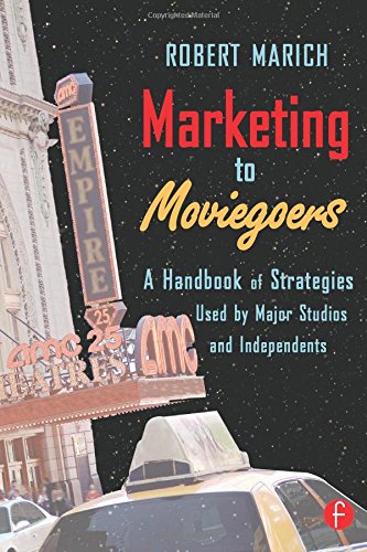 Beispielbild fr Marketing to Moviegoers: A Handbook of Strategies Used by Major Studios and Independents zum Verkauf von WorldofBooks