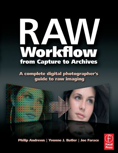 Beispielbild fr Raw Workflow from Capture to Archives: A Complete Digital Photographer's Guide to Raw Imaging zum Verkauf von Cronus Books