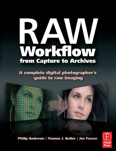 Stock image for Raw Workflow from Capture to Archives: A Complete Digital Photographer's Guide to Raw Imaging for sale by Cronus Books