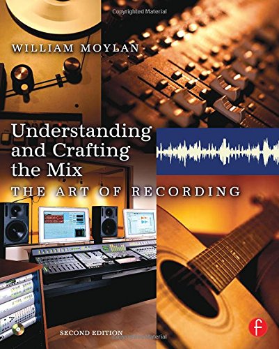 9780240807553: Understanding and Crafting the Mix: The Art of Recording