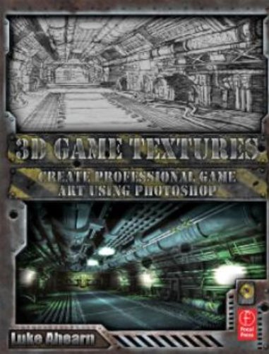 9780240807683: 3D Game Textures: Create Professional Game Art Using Photoshop