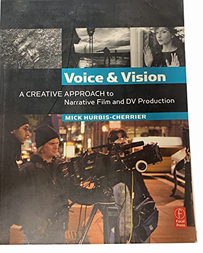 Stock image for Voice & Vision: A Creative Approach to Narrative Film and Dv Production for sale by Revaluation Books