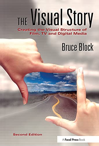 9780240807799: The Visual Story, Second Edition: Creating the Visual Structure of Film, TV and Digital Media