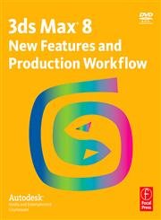 Beispielbild fr 3ds Max 8 New Features and Production Workflow : Autodesk Media and Entertainment Courseware zum Verkauf von Better World Books: West