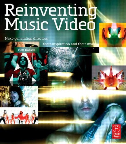 9780240808345: Reinventing Music Video: Next-Generation Directors, Their Inspiration and Work