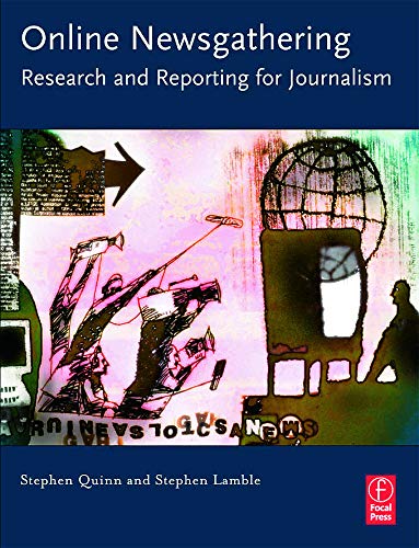 9780240808512: Online Newsgathering: Research and Reporting for Journalism