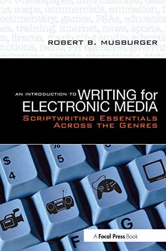 Stock image for An Introduction to Writing for Electronic Media : Scriptwriting Essentials Across the Genres for sale by Better World Books